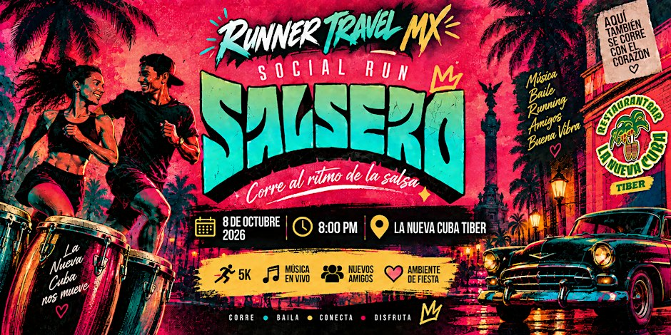 SOCIAL RUN SALSERO BY LA NUEVA CUBA TIBER X RUNNER TRAVELMX