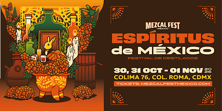 MEZCAL FEST • ESPÍRITUS DE MÉXICO 2026