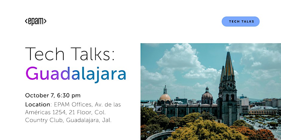 EPAM Tech Talks Guadalajara