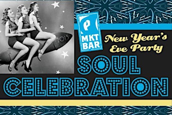New Year's Eve Soul Celebration at MKT BAR 2014 primary image