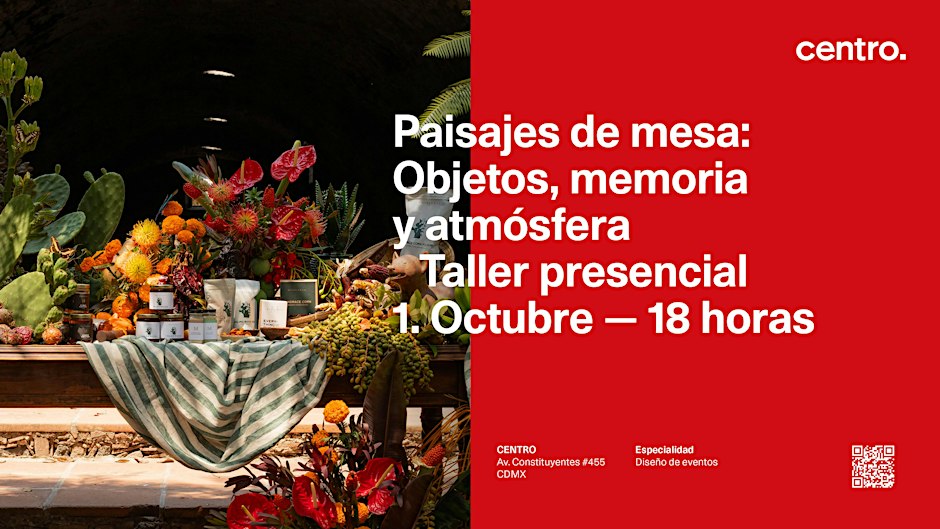 Paisajes de mesa: Objetos, memoria y atmósfera