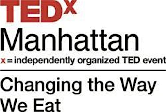 Viewing Party for Live Webcast of TedX Manhattan "Changing the Way We Eat" primary image