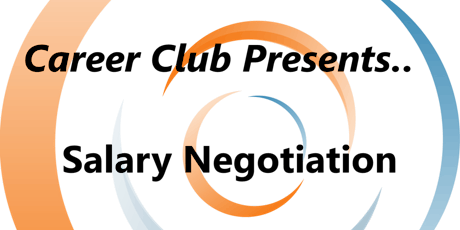 Career Club Presents...Salary Negotiation primary image