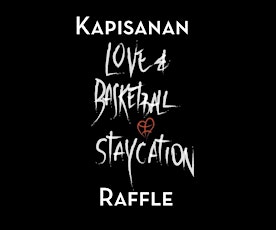 Kapisanan Love & Basketball Staycation Raffle primary image