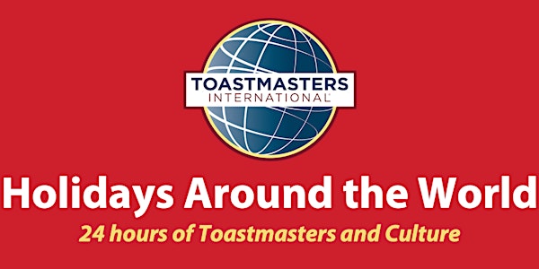 Holiday's Around the World: 24 Hours of Toastmasters and Culture