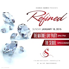 (MLK WEEKEND) REFINED: THE MATINEE & THE SEQUEL PARTY primary image