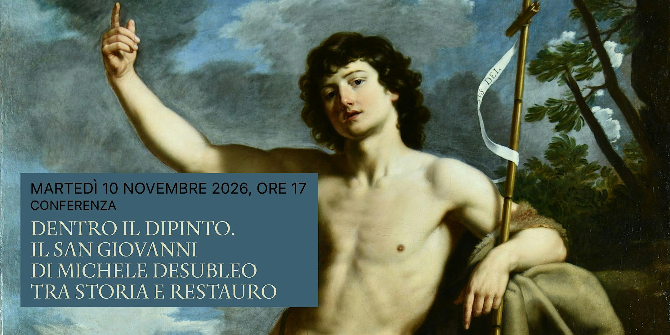 Dentro il dipinto. Il San Giovanni di Desubleo tra storia e restauro