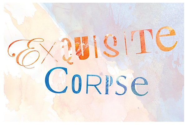 Exquisite Corpse: A Sale & Celebration of Collaborative Art