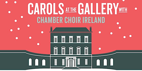 Carols at the Gallery with Chamber Choir Ireland