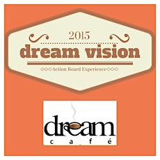 Dream Vision 2015 - Vision Board Experience! primary image