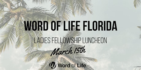 Word of Life Florida - Ladies Fellowship Luncheon