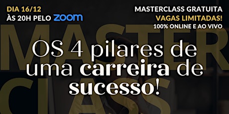Imagem principal do evento MasterClass Gratuita "Os 4 pilares de uma carreira de sucesso!"