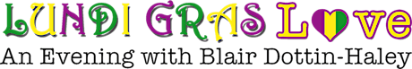 Lundi Gras Love 4: An Evening with Blair Dottin-Haley primary image