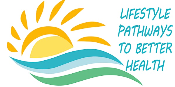 Lifestyle Pathways to Better Health - August 7 - 12, 2022