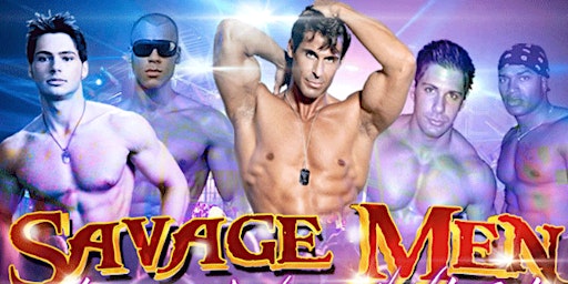Savage Men Male Strip Show | Male Revue | Male Strippers New York primary image