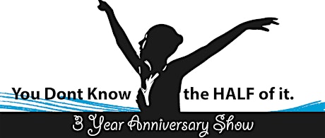You Don't Know the Half of It - THIRD Anniversary Show!!! primary image