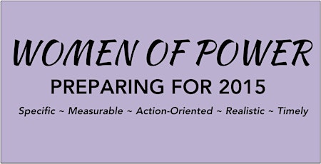 Women Of Power: 2015 Goal Planning Workshop primary image