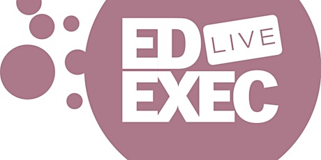 Hauptbild für EdExec LIVE SOUTH 2020