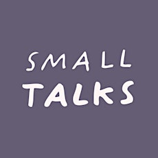 Small Talks at Made by Many London – 22nd January primary image