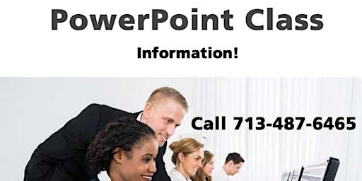 Microsoft PowerPoint Training  Houston,*Information Only - Call 7/487-6465