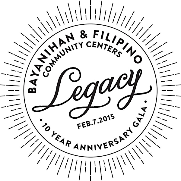 Legacy: Bayanihan & Filipino Community Centers SF 10 Year Anniversary Gala