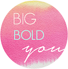 Big. Bold. You. - A women's forum for making crazy badass magic in your life primary image