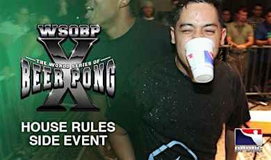 The World Series of Beer Pong® X House Rules Side Event primary image