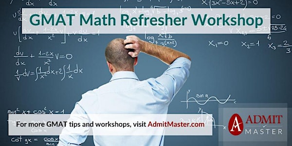 Free GMAT Math Refresher: From Basics to Advanced Strategies