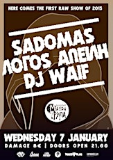 FIRST RAW SHOW OF 2015 // SADOMAS / ΛΟΓΟΣ ΑΠΕΙΛΗ / DJ WAIF primary image