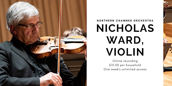 Online: Northern Chamber Orchestra with Nicholas Ward, violin