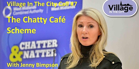 Village In The City call #7: The Chatty Cafe Scheme with Jenny Bimpson primary image