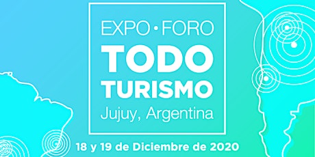 EXPO FORO TODO TURISMO Perspectivas para la cultura y turismo 2021 - Jujuy