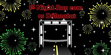 Imagem principal do evento 1º Night Run Dalmatas