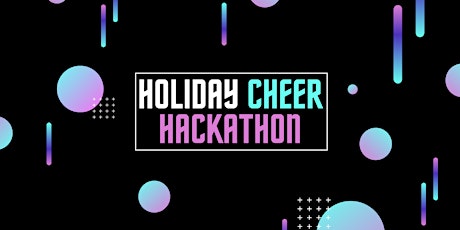 Holiday Cheer Hackathon Opening Ceremony primary image