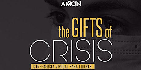 Conferencia Virtual para Líderes "THE GIFTS OF CRISIS" primary image