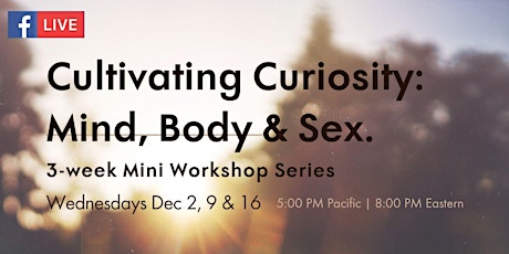 Cultivating Curiosity: Mind, Body & Sex primary image