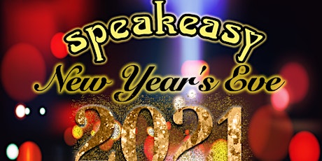 Hauptbild für Speakeasy's Legendary New Year's Eve Bash 2021