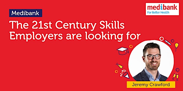 Medibank: The 21st Century Skills Employers are Looking For