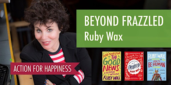 Beyond Frazzled - with Ruby Wax