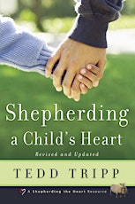 Shepherding A Child's Heart Seminar, with Dr. Tedd Tripp primary image