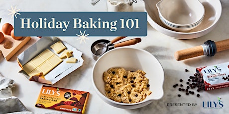 Holiday Baking 101 presented by Lily's Sweets primary image