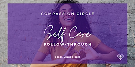 Self-Care Follow-Through: COMPASSION CIRCLE primary image
