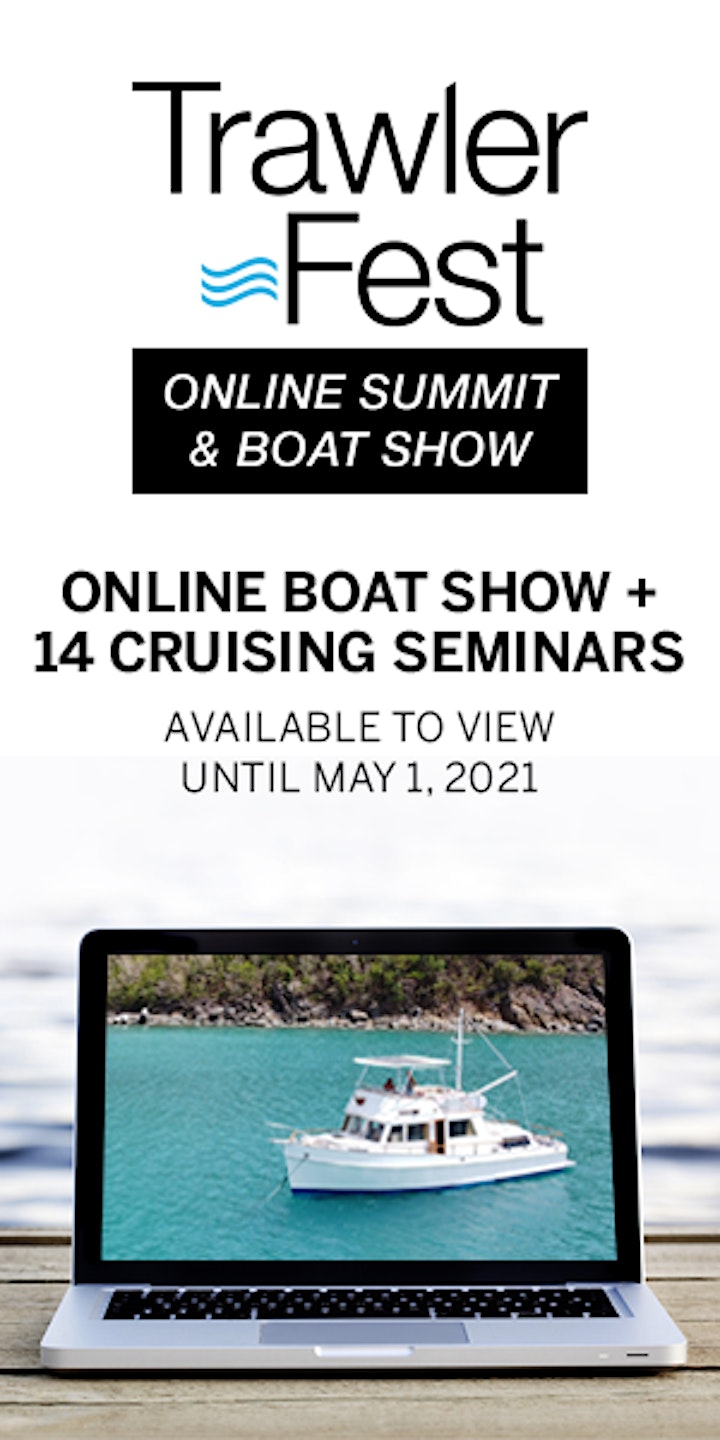 TrawlerFest Online Summit and Boat Show Available to view until May 1, 2021 image