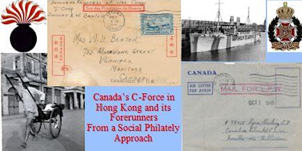 Canada's C-Force in Hong Kong and its Forerunners by Sam Chiu FRPSC, FRPSL