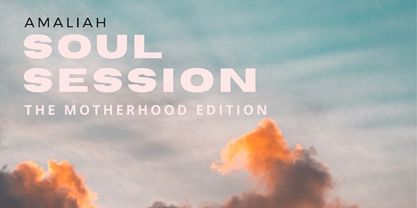 Amaliah Soul Session // Rest + Restoration - The Motherhood Edition