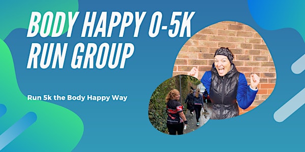 Body Happy 0-5k Run Group 8 WEEK COURSE