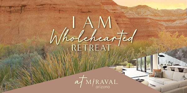 I Am Wholehearted - Personal Growth, Wellness and Healing Retreat