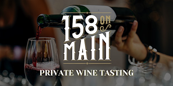158 On Main: New World vs. Old World Private Wine Tasting
