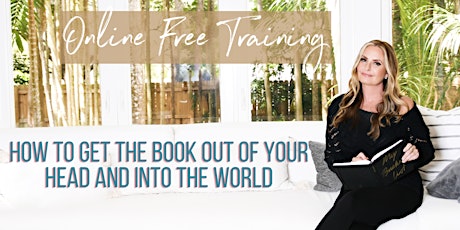Free Training How to Get The Book Out of Your Head and Into The World