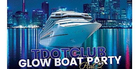 Tdotclub Glow Booze Cruise 2022